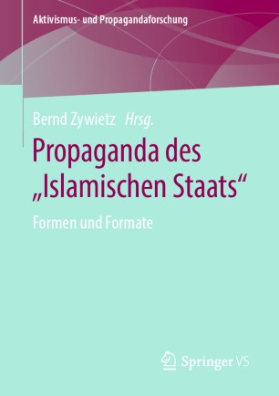 Propaganda des "Islamischen Staats' : Formen und Formate