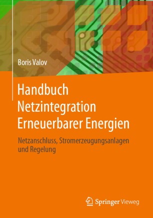 Handbuch Netzintegration Erneuerbarer Energien : Netzanschluss, Stromerzeugungsanlagen und Regelung