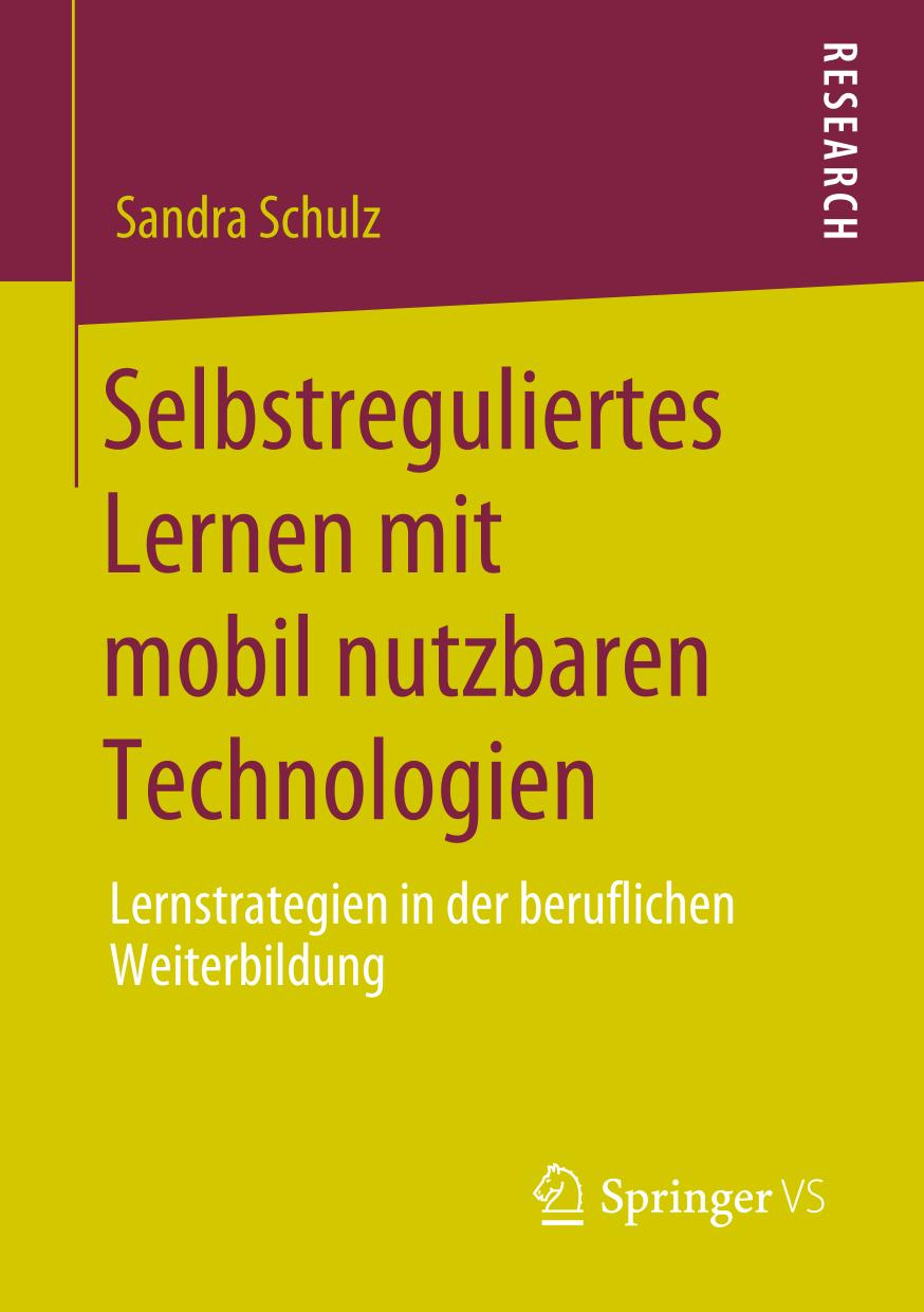 Selbstreguliertes Lernen mit mobil nutzbaren Technologien Lernstrategien in der beruflichen Weiterbildung