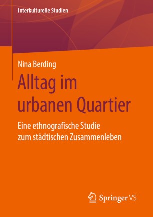 Alltag im urbanen Quartier : eine ethnografische Studie zum städtischen Zusammenleben
