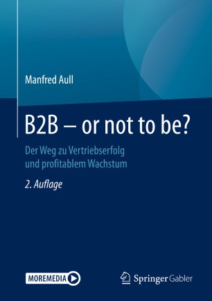 B2B - or Not to Be? : Der Weg Zu Vertriebserfolg und Profitablem Wachstum.