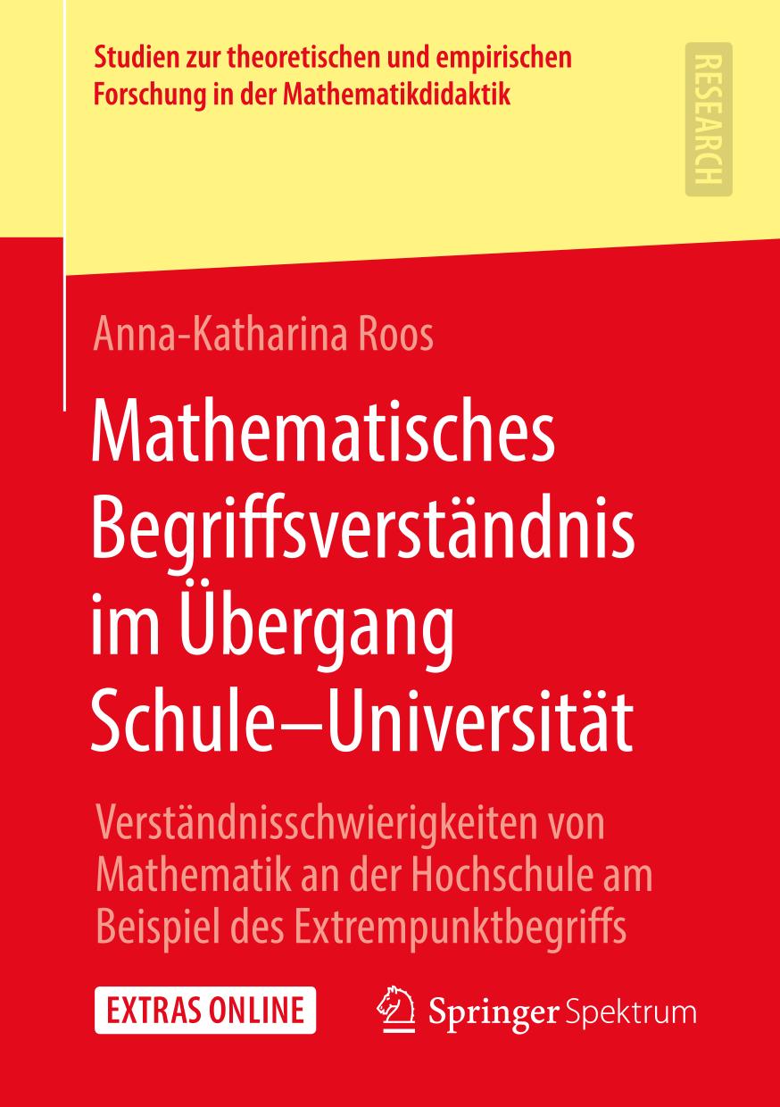 MATHEMATISCHES BEGRIFFSVERSTNDNIS IM BERGANG SCHULEUNIVERSITT : verstndnisschwierigkeiten von ... mathematik an der hochschule am beispiel des extre.