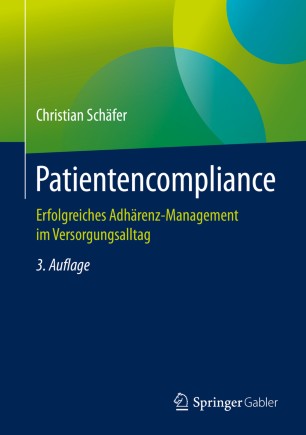 PATIENTENCOMPLIANCE : erfolgreiches adhrenz -management im versorgungsalltag.