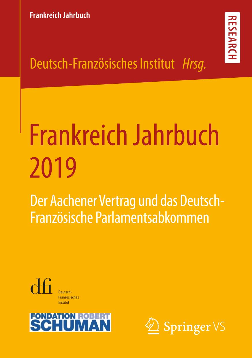 Frankreich Jahrbuch 2019 Der Aachener Vertrag und das Deutsch-Französische Parlamentsabkommen