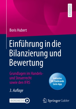 Einführung in die Bilanzierung und Bewertung : Grundlagen im Handels- und Steuerrecht sowie den IFRS