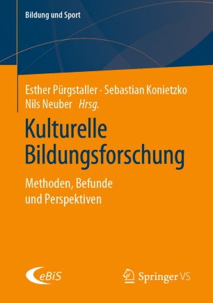 Kulturelle Bildungsforschung : Methoden, Befunde und Perspektiven