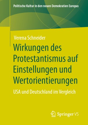 Wirkungen des Protestantismus auf Einstellungen und Wertorientierungen USA und Deutschland im Vergleich