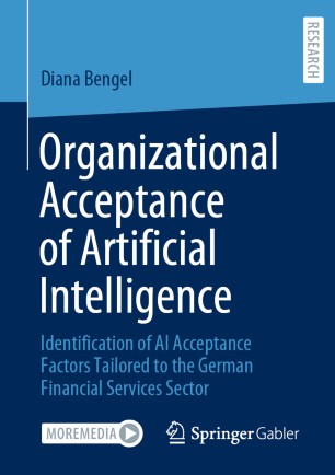Organizational Acceptance of Artificial Intelligence Identification of AI Acceptance Factors Tailored to the German Financial Services Sector