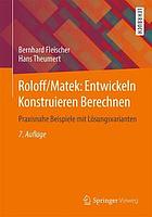 Roloff/Matek: Entwickeln Konstruieren Berechnen : Praxisnahe Beispiele mit Lösungsvarianten