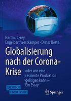 Globalisierung nach der Corona-Krise oder wie eine resiliente Produktion gelingen kann - Ein Essay