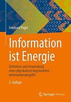 Information ist Energie Definition und Anwendung eines physikalisch begründeten Informationsbegriffs