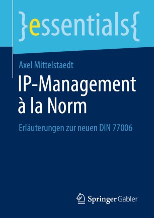 IP-Management à la Norm Erläuterungen zur neuen DIN 77006