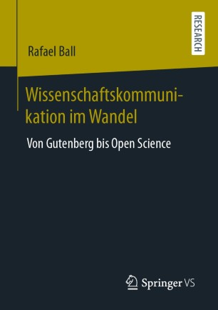 Wissenschaftskommunikation im Wandel Von Gutenberg bis Open Science