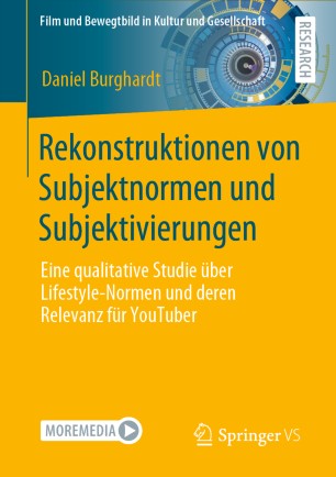 Rekonstruktionen von Subjektnormen und Subjektivierungen Eine qualitative Studie über Lifestyle-Normen und deren Relevanz für YouTuber