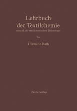 Lehrbuch der Textilchemie einschl. der textilchemischen Technologie.