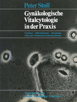 Gynäkologische Vitalcytologie in der Praxis : Funktion · Mikrobiologie · Neoplasie Atlas der Phasenkontrastmikroskopie