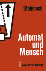 Automat und Mensch : Kybernetische Tatsachen und Hypothesen.