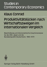 Produktivitätslücken nach Wirtschaftszweigen im internationalen Vergleich Beschreibung und ökonometrische Ursachenanalyse für die USA, Japan und die Bundesrepublik Deutschland, 1960-1979