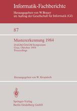 Mustererkennung 1984 : DAGM/ÖAGM Symposium, Graz, 2.-4. Oktober 1984 : proceedings