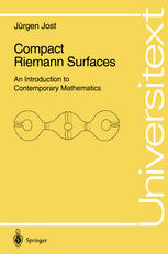 Compact Riemann Surfaces : an Introduction to Contemporary Mathematics