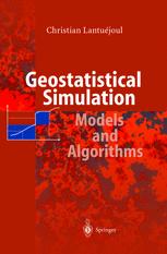 Geostatistical Simulation : Models and Algorithms