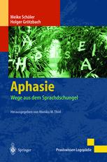 Aphasie : Wege aus dem Sprachdschungel