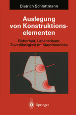 Auslegung von Konstruktionselementen Sicherheit, Lebensdauer und Zuverlässigkeit im Maschinenbau