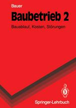 Baubetrieb 2 Bauablauf, Kosten, Störungen