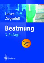 Beatmung : Grundlagen und Praxis