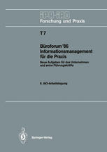 Büroforum '86 Informationsmanagement für die Praxis : Neue Aufgaben für das Unternehmen und seine Führungskräfte. 6. IAO-Arbeitstagung 11./12. November 1986 in Stuttgart