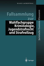 Fallsammlung zur Wahlfachgruppe Kriminologie, Jugendstrafrecht und Strafvollzug