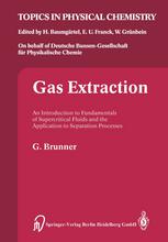 Gas extraction : an introduction to fundamentals of supercritical fluids and the application to separation processes