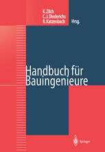 Handbuch für Bauingenieure : Technik, Organisation und Wirtschaftlichkeit - Fachwissen in einer Hand