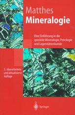 Mineralogie Eine Einführung in die spezielle Mineralogie, Petrologie und Lagerstättenkunde