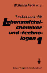 Taschenbuch für Lebensmittelchemiker und -technologen : Band 1