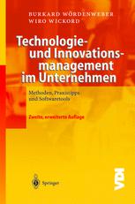 Technologie- und Innovationsmanagement im Unternehmen : Methoden, Praxistipps und Softwaretools