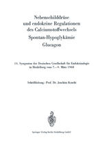 Nebenschilddrüse und endokrine Regulationen des Calciumstoffwechsels Spontan-Hypoglykämie. Glucagon