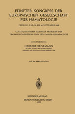 Fünfter Kongress der Europäischen Gesellschaft für Hämatologie : Colloquium über Aktuelle Probleme des Transfusionswesens und der Immun-Hämatologie