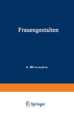 Frauengestalten : Ein Historisches Hilfsbuch, gewidmet der Schule und dem Hause