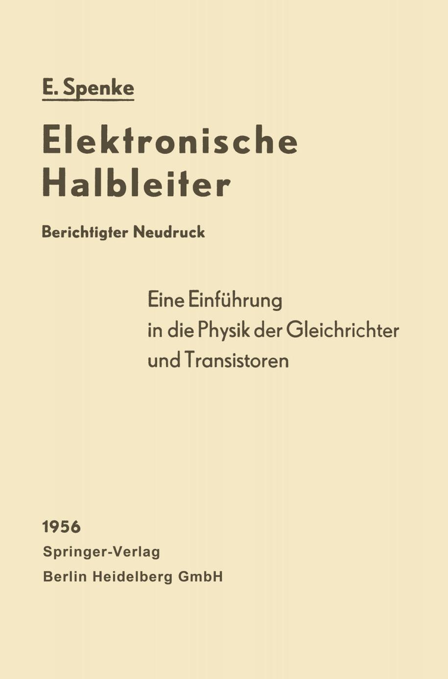 Elektronische Halbleiter : Eine Einführung in Die Physik der Gleichrichter und Transistoren.