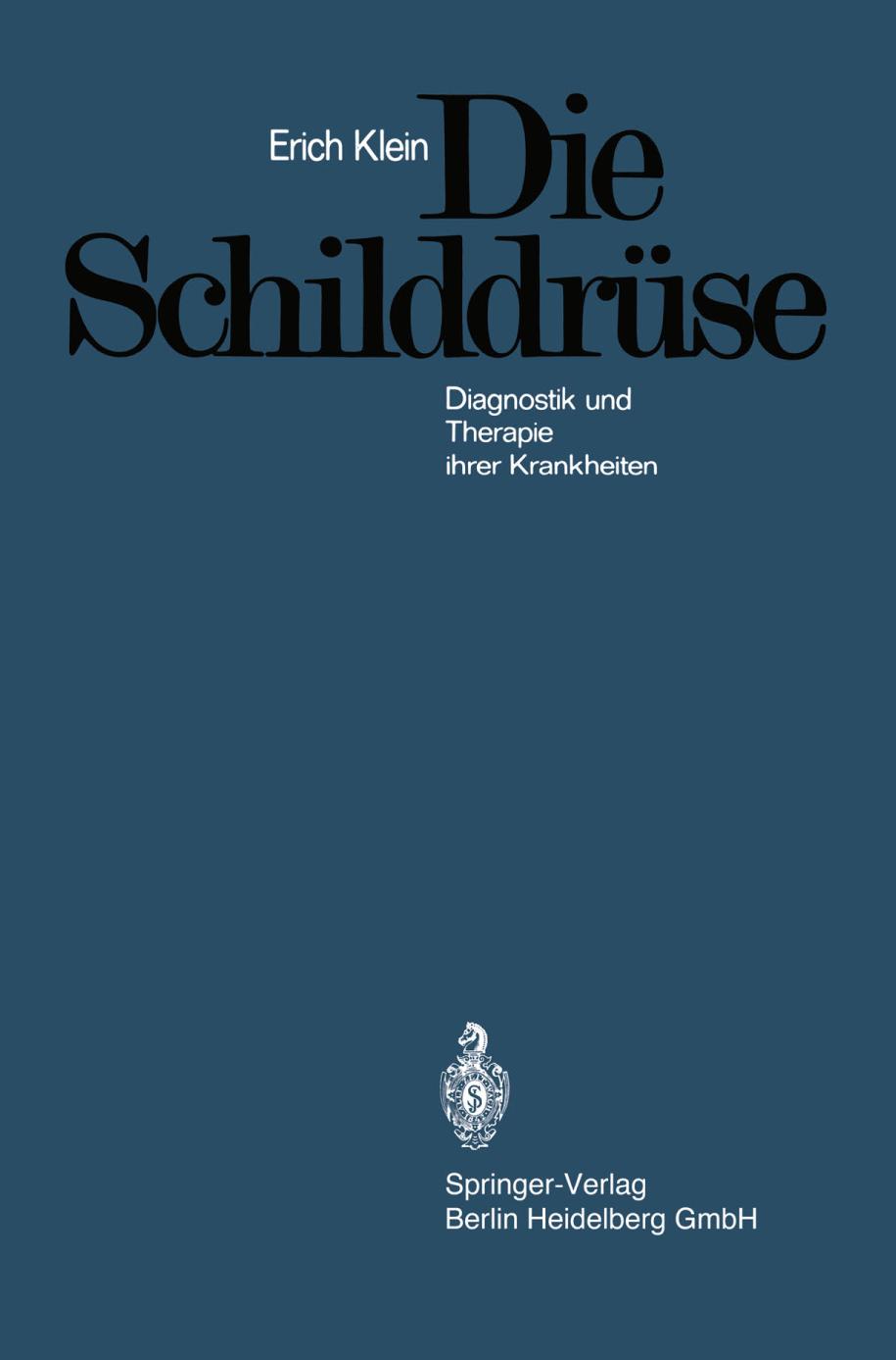 DIE SCHILDDRUSE;DIAGNOSTIK UND THERAPIE IHRER KRANKHEITEN