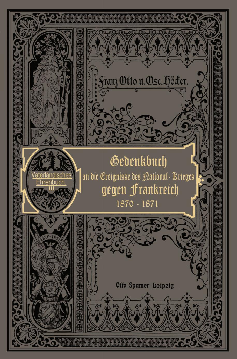 Der Nationalkrieg gegen Frankreich in den Jahren 1870 und 1871 : Ehrenlage aus Deutschlands neuester Geschichte