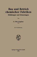 Bau und Betrieb chemischer Fabriken : Erfahrungen und Erinnerungen