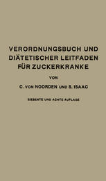 Verordnungsbuch und Diätetischer Leitfaden für Zuckerkranke mit 191 Kochvorschriften : Zum Gebrauch für Ärzte und Patienten