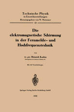 Die elektromagnetische Schirmung in der Fernmelde- und Hochfrequenztechnik