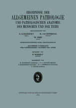 Ergebnisse der Allgemeinen Pathologie und Pathologischen Anatomie des Menschen und der Tiere