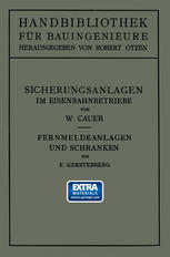 Sicherungsanlagen im Eisenbahnbetriebe : Auf Grund gemeinsamer Vorarbeit mit Dr.-Ing. M. Oder weiland Professor an der Technischen Hochschule zu Danzig