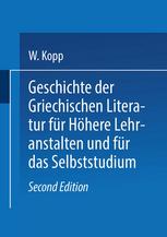 Geschichte der griechischen Literatur für höhere Lehranstalten und für das Selbststudium