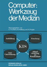 Computer: Werkzeug der Medizin : Kolloquium Datenverarbeitung und Medizin 7.-9. Oktober 1968, Schloß Reinhartshausen in Erbach im Rheingau