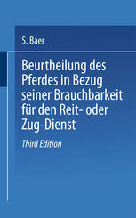 Beurtheilung des Pferdes in Bezug seiner Brauchbarkeit für den Reit- oder Zug -- Dienst